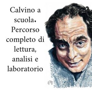 Calvino a scuola – percorso completo di lettura, analisi e laboratorio (5 moduli pronti)