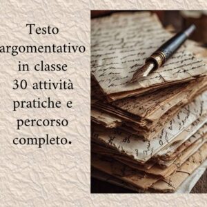 Testo argomentativo in classe – 30+ attività pratiche e percorso completo