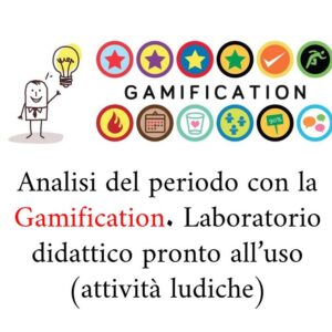 Analisi del periodo con la gamification. Laboratorio didattico pronto all’uso (attività ludiche)